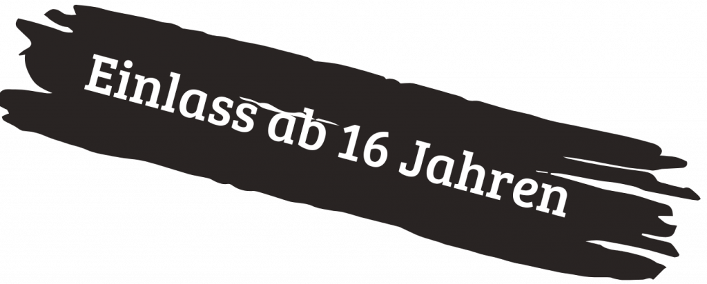 Einlass ab 16 Jahren